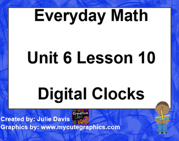 Preview of Everyday Math 1st Grade 6.10 Digital Clocks