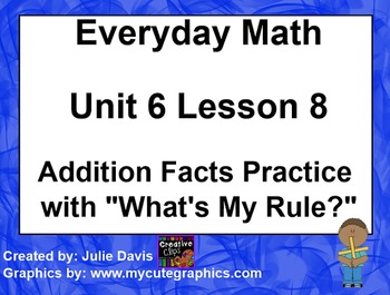 Preview of Everyday Math EDM 1st Grade 6.8 Addition Facts Practice with "What's My Rule?"