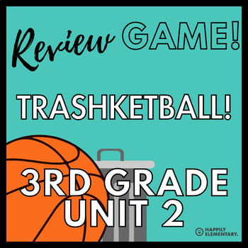 Preview of Everyday Math - 3rd Grade - Unit 2 - Math Review Game - TRASHKETBALL