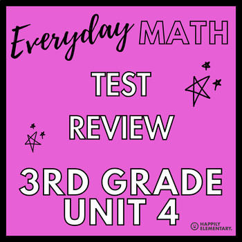 Preview of Everyday Math - 3rd Grade - Unit 4 - Study Guide - Review