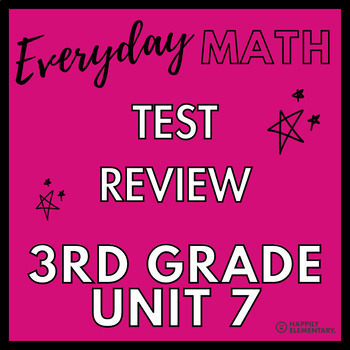Preview of Everyday Math - 3rd Grade - Unit 7 - Study Guide - Review