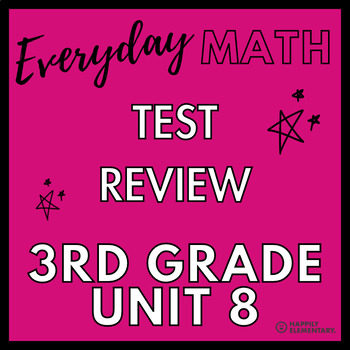 Preview of Everyday Math - 3rd Grade - Unit 8 - Study Guide - Review