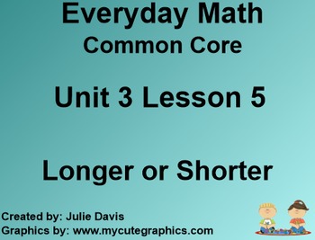 Preview of Everyday Math 4 Common Core Edition Kindergarten 3.5 Longer or Shorter