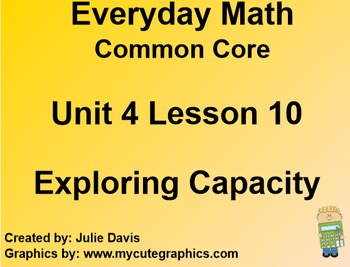 Preview of Everyday Math 4 EDM4 Common Core Edition Kindergarten 4.10 Exploring Capacity