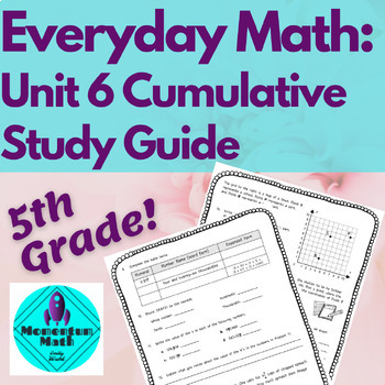 Preview of Everyday Math 5th Grade: Unit 6 Cumulative Study Guide