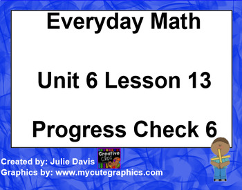 Preview of Everyday Math EDM 1st Grade 6.13 Progress Check 6
