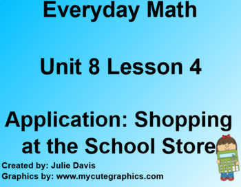 Preview of Everyday Math EDM 1st Grade 8.4 Application Shopping at the School Store