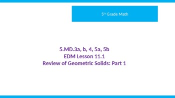 Preview of Everyday Math Lesson 11.1   5th Grade Review of Geometric Solids 1