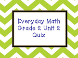Everyday Math Unit 2 Grade 2 quiz