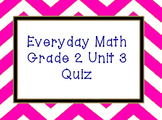 Everyday Math Unit 3 grade 2 quiz
