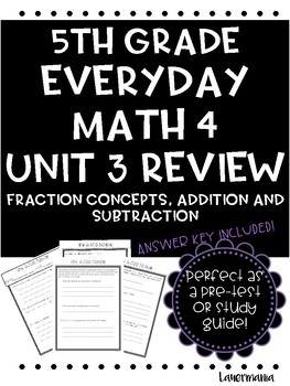 Preview of Everyday Math Unit 3 Review Fraction Concepts, addition and subtraction