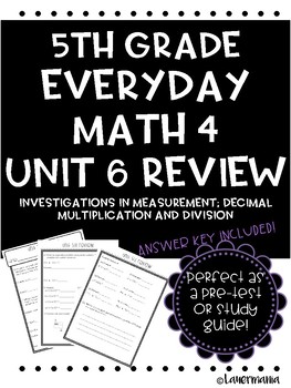 Preview of Everyday Math Unit 6 Review Measurement; Decimal multiplication and division