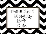 Everyday Math Unit 6 grade 2 quiz