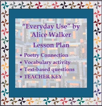 Preview of Everyday Use by Alice Walker: Lesson w/quilt poem, vocab, story, responses, KEY