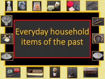 Preview of Australian History Resource everyday household items of the past Fully Editable