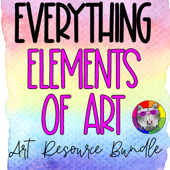 Preview of Everything Elements of Art, Art Lessons, Projects & Resource Bundle