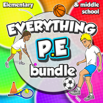 Preview of Everything P.E bundle - All the resources for Kindergarten to Grade 6 for sport