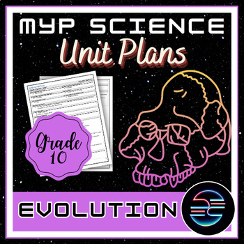 Preview of Evolution Unit Plan - Grade 10 MYP Middle School Science