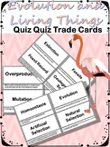 Evolution and Living Things Quiz Quiz Trade Cards