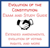Evolution of the Constitution (Exam and Study Guide)