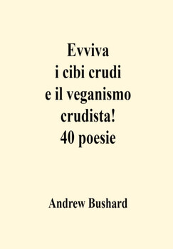 Preview of Evviva i cibi crudi e il veganismo crudista! 40 poesie