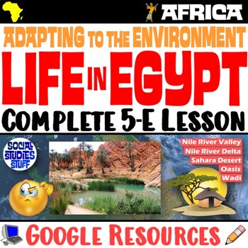 Preview of Examine Egypt’s Geography and Human Environment Interactions 5-E Lesson | Google