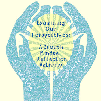 Preview of Examining Our Perspectives: A Growth Mindset Activity For High School Students