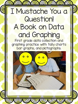 Preview of Excuse Me, I MUSTACHE You a Question:  Data and Graphing Book