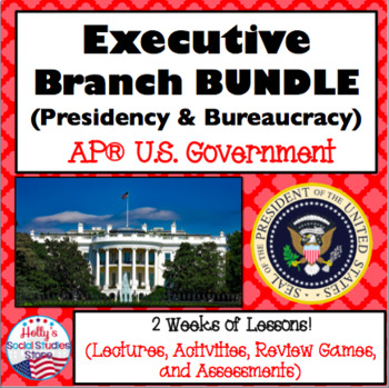 Preview of Executive Branch BUNDLE (Presidency and Bureaucracy): AP® U.S. Government