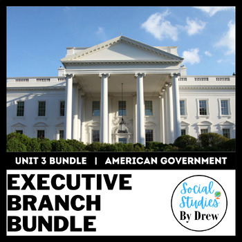 Preview of Executive Branch Full Unit Bundle