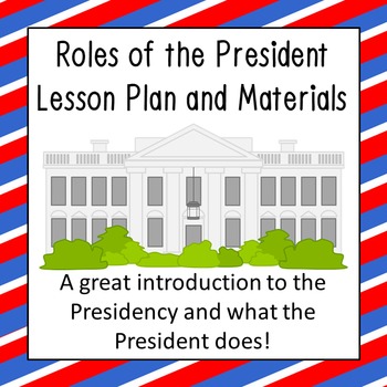 Preview of Executive Branch: Roles of the President Lesson Plan (Low Prep)