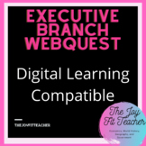 Executive Branch Web Quest - Digital Learning Compatible 