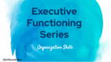 Executive Functioning Series: Organization