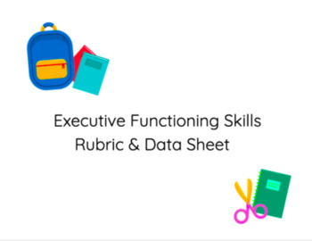 Preview of Executive Functioning Skills Rubric + Data Sheet *Editable Form*