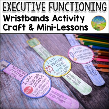 Preview of Executive Functioning Skills Wristbands | Mini-Lessons & Craft Activities