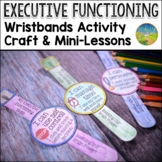 Executive Functioning Skills Wristbands | Mini-Lessons & C