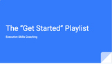 Executive Skills Coaching: The "Get Started" Playlist