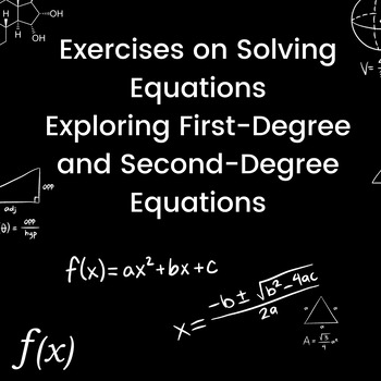 Preview of Exercises on Solving Equations, First-Degree and Quadratic Equations.