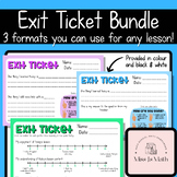 Exit Ticket Bundle - 3 formats for use in ANY context or lesson!