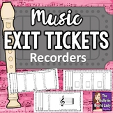 Music Exit Tickets  RECORDERS