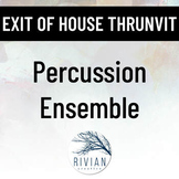 Exit of House Thrunvit Easy Percussion Ensemble for 5 Players