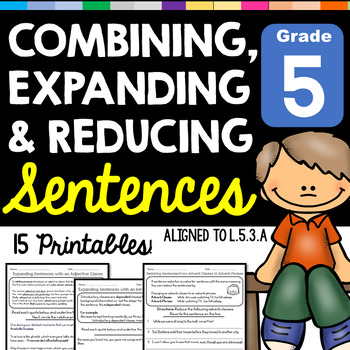 Preview of Expand, Combine, and Reduce Sentences L.5.3.A Worksheets Distance Learning