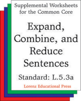 Preview of Expand, Combine, and Reduce Sentences (CCSS L.5.3a)