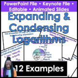 Expanding & Condensing Logarithms Presentation