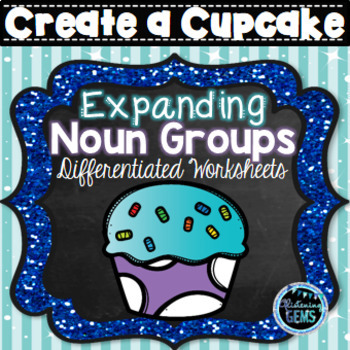 Preview of Expanding Noun Groups -  Printables {Create a cupcake}