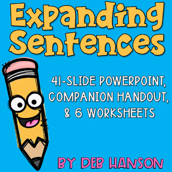 Preview of Expanding Sentences PowerPoint Lesson and Six Practice Worksheets