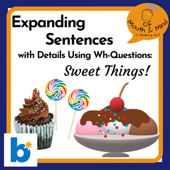Preview of Expanding Sentences Activity:  Sweet Things!