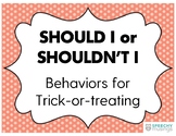 Should or Shouldn't I - Behaviors for Trick or Treating Freebie