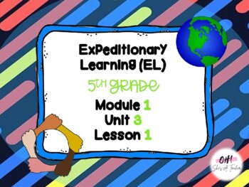 Preview of Expeditionary Learning (EL) Fifth Grade Module 1: Unit 3: Lesson 1 PowerPoint