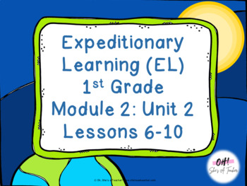 Preview of Expeditionary Learning (EL) First Grade Module 2: Unit 2: Lessons 6-10 PPTS